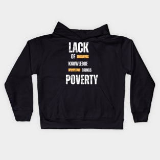 Lack of knowledge brings poverty Kids Hoodie